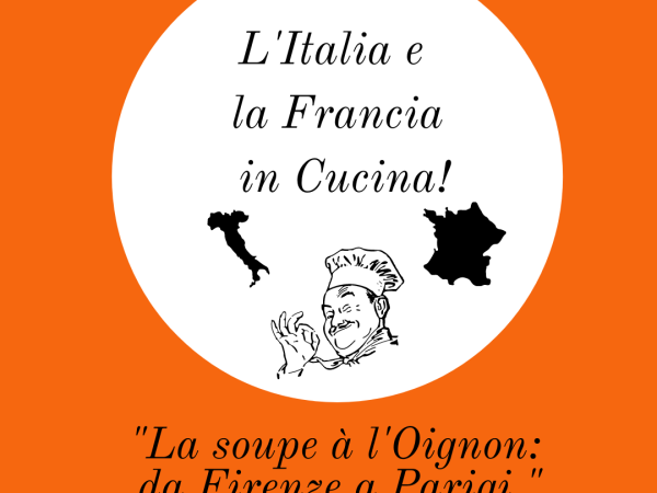 La Storia della soupe à l’oignon: da Firenze a Parigi!_ RUBRICA “LA FRANCIA E L’ITALIA IN CUCINA”