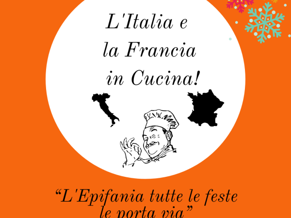 “L’Epifania tutte le feste le porta via”_ Rubrica “L’Italia e la Francia in Cucina”