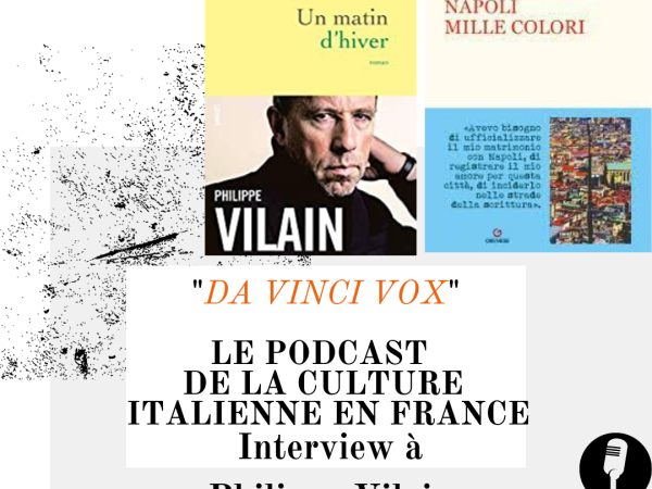 Interview Podcast à Philippe Vilain, écrivain entre la France et l’Italie