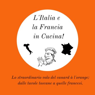 Lo straordinario volo del canard à l’orange_ L’Italia e la Francia in Cucina_ RUBRICA